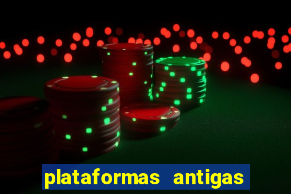 plataformas antigas de slots